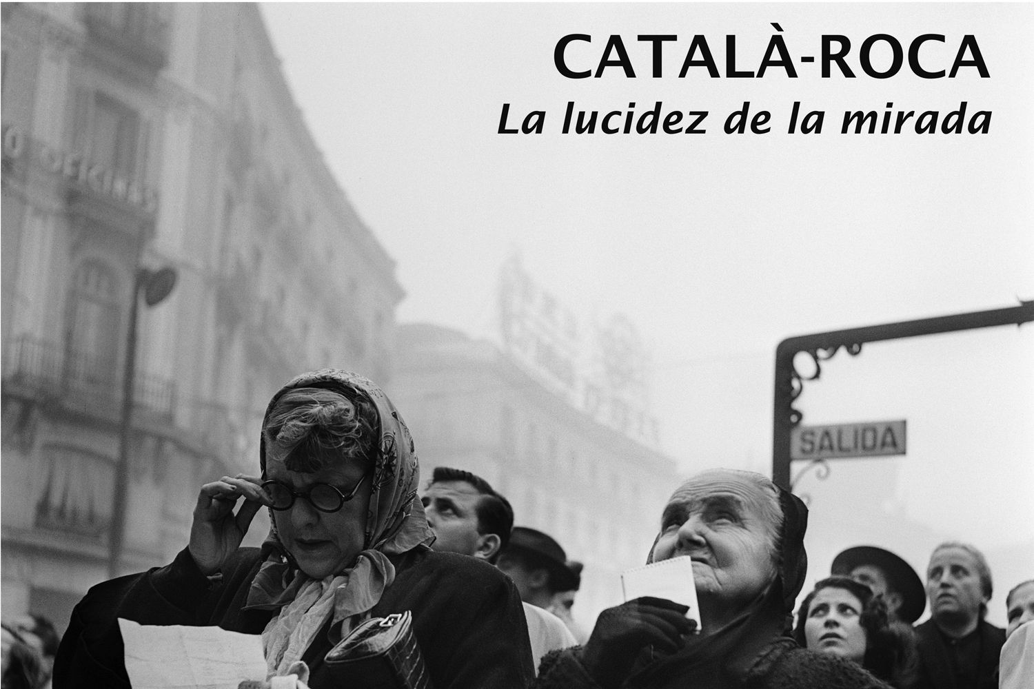 Parte del cartel de la exposición ‘La lucidez de la mirada’ de Francesc Català Roca