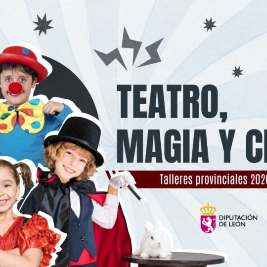 Teatro, magia y circo para niños y jóvenes: La Diputación de León abre una nueva edición de sus talleres